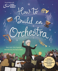 How to Build an Orchestra | Book from LSO & Hachette Kids
