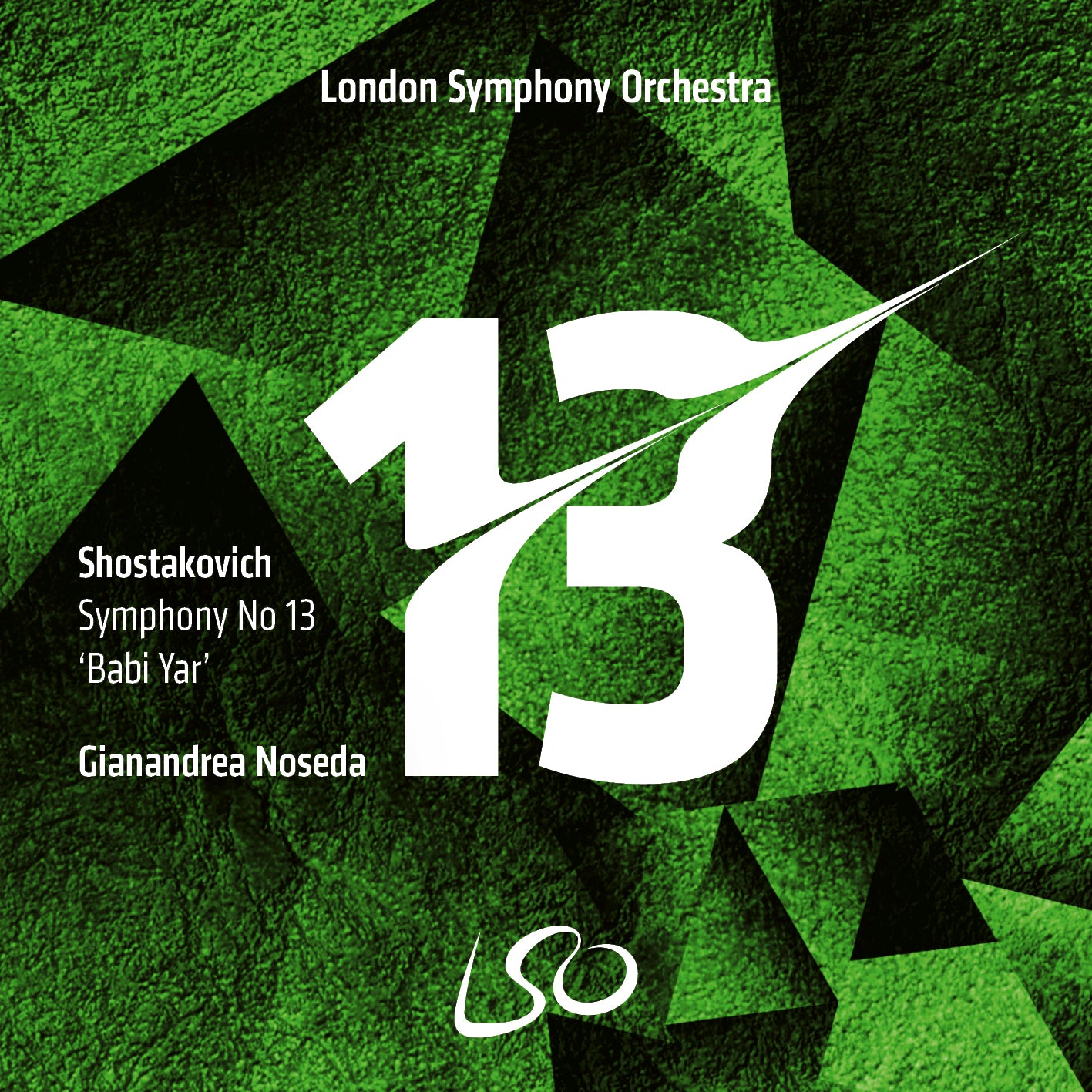 Album cover features bold white 13 on textured green, with text: London Symphony Orchestra, Shostakovich: Symphony No. 13 “Babi Yar,” Gianandrea Noseda. LSO Live logo at the bottom. Pre-order now for August 2025 release.