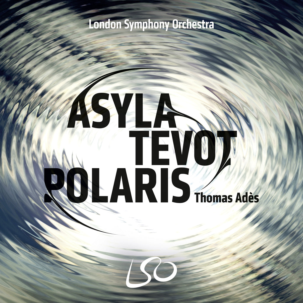 Adès: Asyla, Tevot, Polaris, Brahms [download]