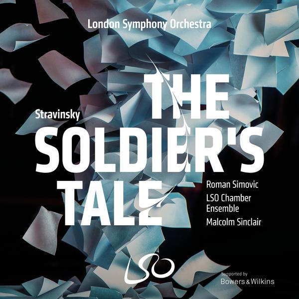 Cover for Stravinsky: The Soldiers Tale by the London Symphony Orchestra, featuring blue and beige layered, translucent textures. Text includes Stravinsky, Roman Simovic, LSO Chamber Ensemble, and Malcolm Sinclair.